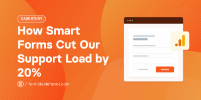 Case Study - How Smart Forms Cut Our Support Load by 20%