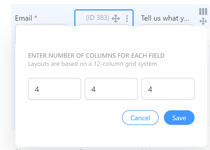 The field proportion options for each column, which lets you customize your column form.