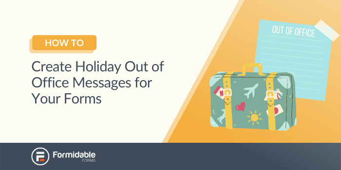 How to Send a Holiday Out of Office Message from a WordPress Form