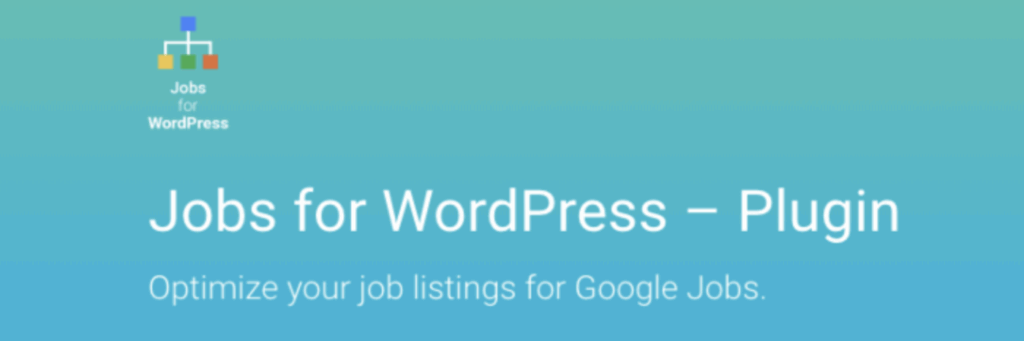Jobs for WordPress plugin for managing and optimizing job listings for Google Jobs.