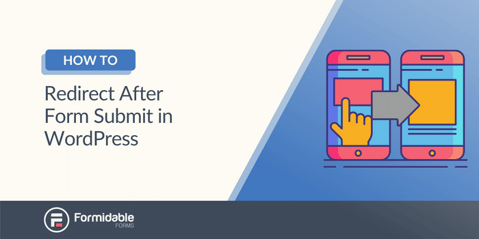 How to Redirect After Form Submit in WordPress
