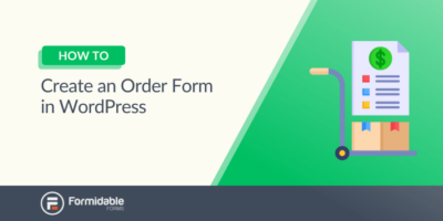 How To Create an Order Form in WordPress [Boost Sales Now!]