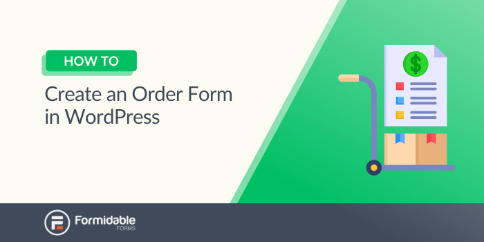 How To Create an Order Form in WordPress Boost Sales Now