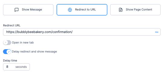 Page displaying URL redirection settings for a confirmation page. It shows the redirect URL 'https://bubblybeebakery.com/confirmation/' with options to open the link in a new tab, delay the redirect, and display a message during the delay, which is set for 8 seconds.