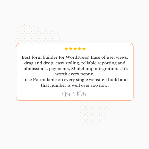 Michael M's testimonial mentioning how he uses Formidable Forms Mailchimp WordPress plugin