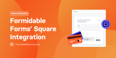 Formidable Forms' new Square Integration