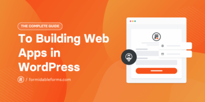 The Complete Guide on Building Web Apps in WordPress