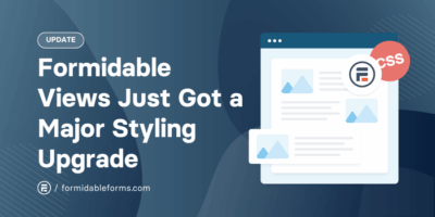 Formidable views Just Got a Major Stying Upgrade