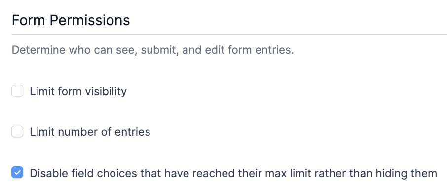 In Form Permissions, the box "Disable field choices that have reached their max limit rather than hiding them" is checked.
