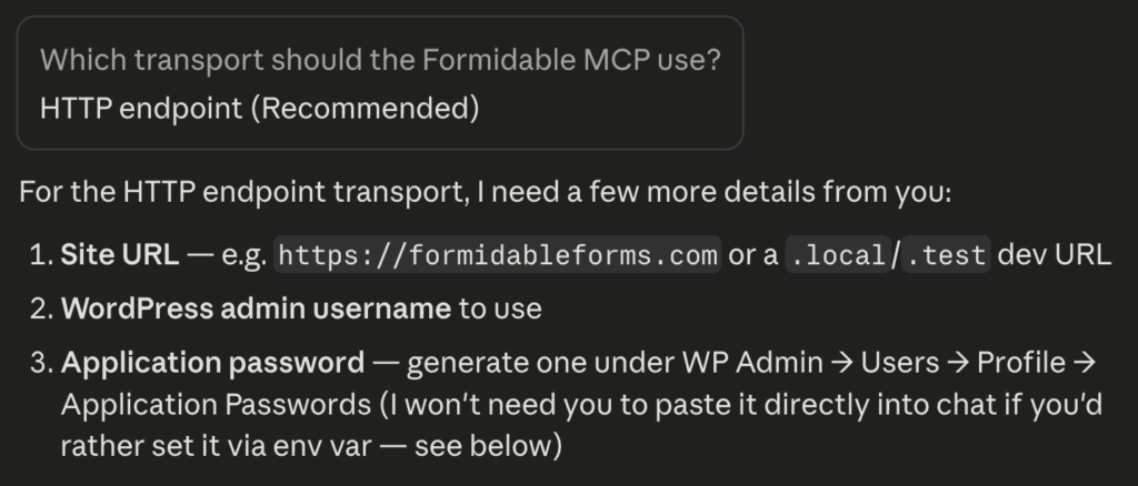 Setup instructions for Formidable MCP HTTP endpoint transport configuration requiring site URL, WordPress username, and application password.